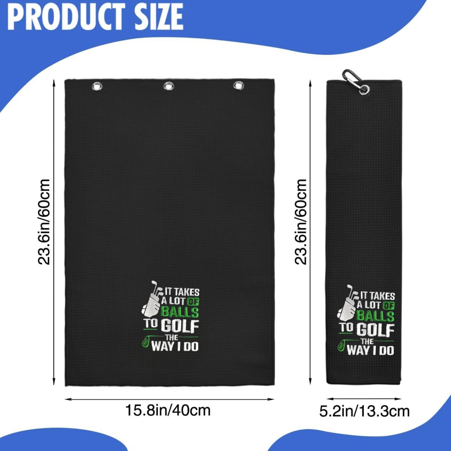 "It Takes a Lot of Balls to Golf the Way I Do" Microfiber Premium Golf Towel