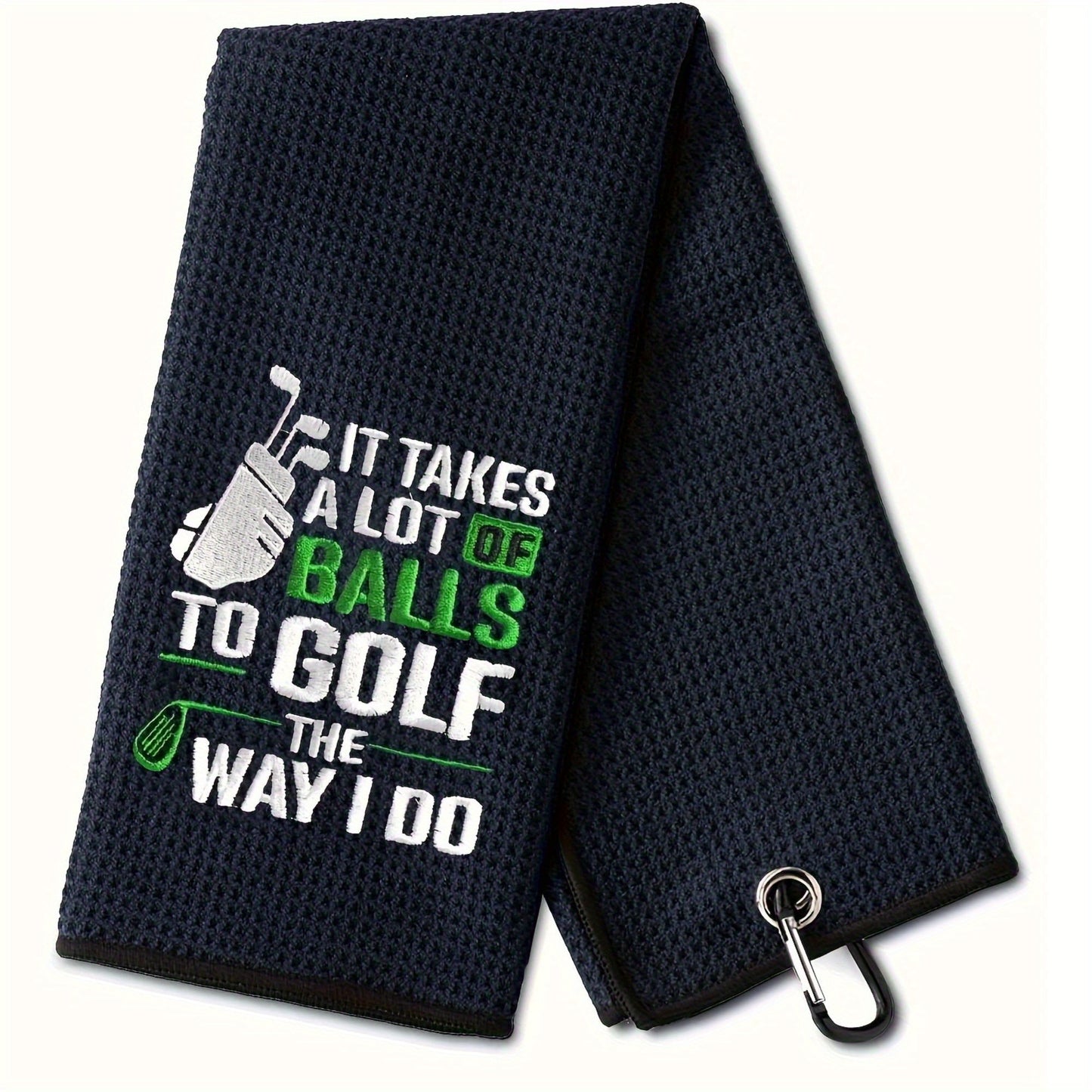 "It Takes a Lot of Balls to Golf the Way I Do" Microfiber Premium Golf Towel
